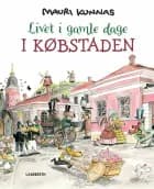 Livet i gamle dage - I købstaden af Mauri Kunnas