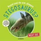 Hvad ved du om dinoen stegosaurus? af Nicky Dee