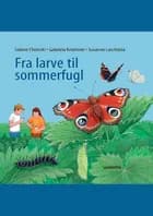 Fra larve til sommerfugl af Sabine Choinski og Gabriela Krümmel