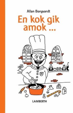 En kok gik amok ... af Lena Lamberth