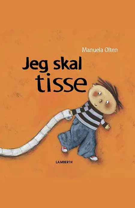 Jeg skal tisse af Manuela Olten