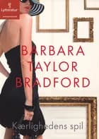 Kærlighedens spil af Barbara Taylor Bradford