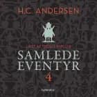 H.C. Andersens samlede eventyr bind 4 - Børnebog af H. C. Andersen