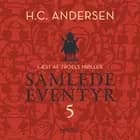 H.C. Andersens samlede eventyr bind 5