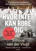 Hvor intet kan røre dig af Simone van der Vlugt