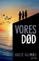 Vores død af Alice Kuipers