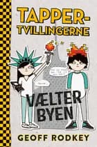 Tapper-tvillingerne vælter byen af Geoff Rodkey