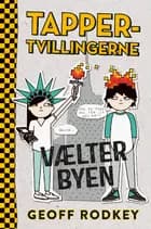 Tapper-tvillingerne vælter byen af Geoff Rodkey