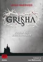 Shadow and Bone - Grisha 1: Pigen og mørkningen af Leigh Bardugo