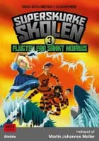 Superskurkeskolen 3: Flugten fra Sankt Morbus af Nicole Boyle Rødtnes og Ellen Holmboe