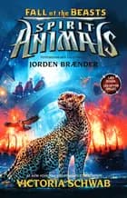 Spirit Animals – Fall of the Beasts 2: Jorden brænder af Victoria Schwab