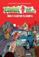 Zombie-lejrskolen 2: Flugten til Camp A - Børnebog af Nicole Boyle Rødtnes