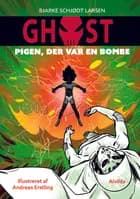 GHOST 3: Pigen, der var en bombe