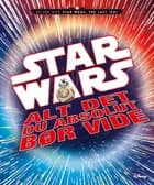 STAR WARS™ - Alt det du absolut bør vide 