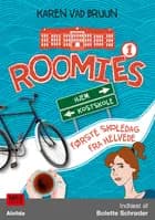 Roomies 1: Første skoledag fra helvede af Karen Vad Bruun
