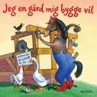 Jeg en gård mig bygge vil