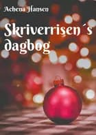 Skriverrisen´s dagbog af Achena Hansen