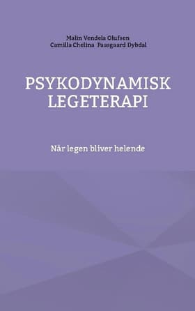 Psykodynamisk legeterapi af Camilla Chelina Paasgaard Dybdal