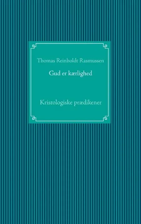 Gud er kærlighed af Thomas Reinholdt Rasmussen