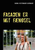 Facaden er mit fængsel