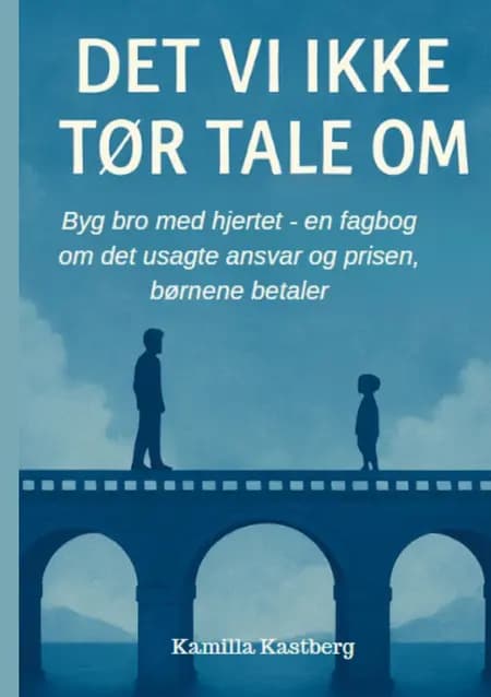 Det vi ikke tør tale om! af Kamilla Kastberg