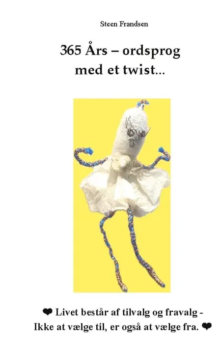 365 Års - ordsprog med et twist... af Steen Frandsen