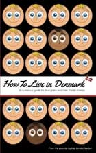 How to live in Denmark af Kay Xander Mellish og Kay Xander Mellish