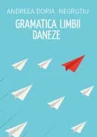 Gramatica limbii daneze af Andreea Doria Negrutiu