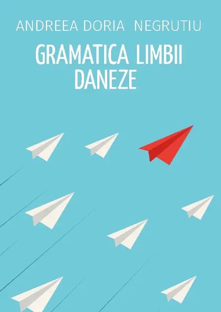 Gramatica limbii daneze af Andreea Doria Negrutiu