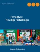 Femogtyve finurlige fortællinger af Jeanne Anthonisen
