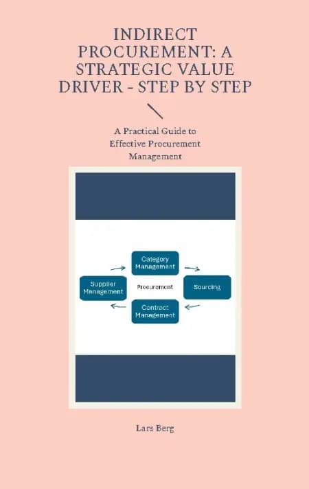 Indirect Procurement: A Strategic Value Driver - Step by Step af Lars Berg