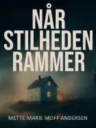 Når stilheden rammer af Mette Marie Moff Andersen