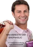 MIN KÆRESTE VAR SHOPAHOLIC