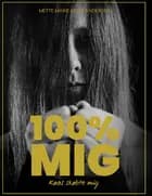 100% Mig af Mette Marie Moff Andersen