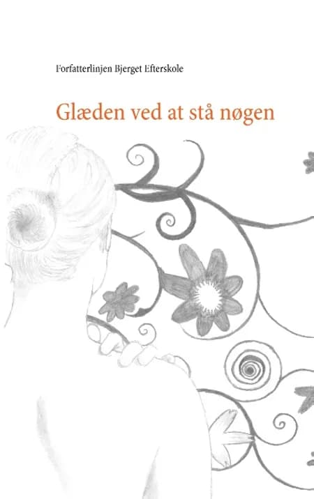 Glæden ved at stå nøgen af Forfatterlinjen Bjerget Efterskole