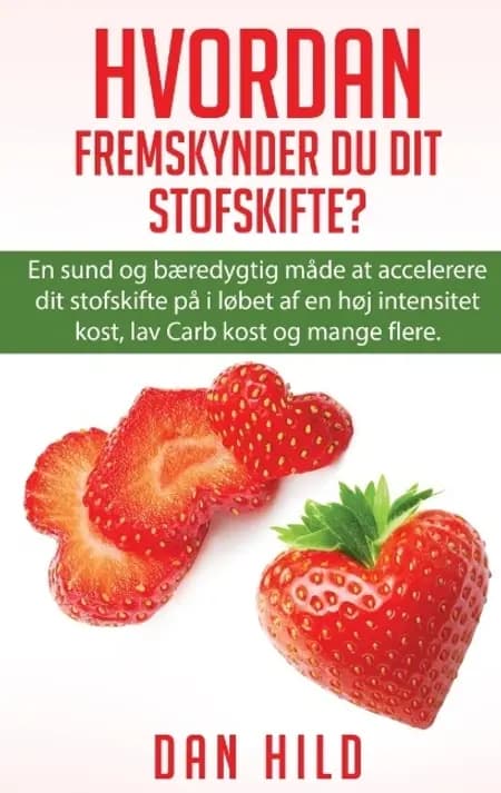 Hvordan fremskynder du dit stofskifte? af Dan Hild