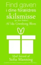 Find gaven i dine forældres skilsmisse (ja, den findes)