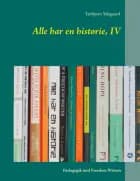 Alle har en historie, IV