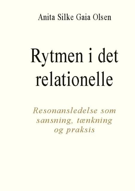Rytmen i det relationelle af Anita Silke Gaia Olsen