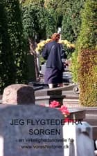 Jeg flygtede fra sorgen af Vibeke C. Larsen