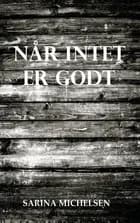 Når intet er godt