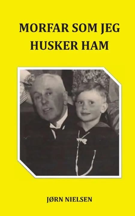 Morfar som jeg husker ham af Jørn Nielsen