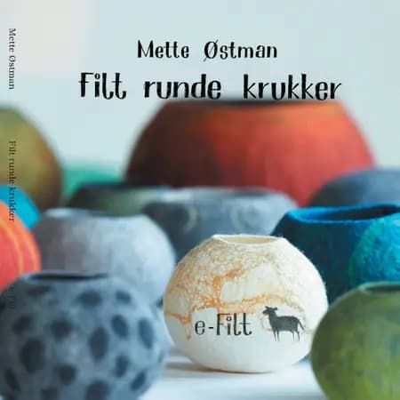 Filt runde krukker af Mette Østman