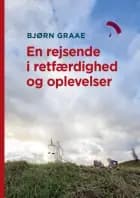 En rejsende i retfærdighed og oplevelser af Bjørn Graae