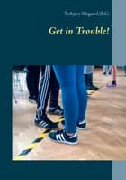 Get in trouble! af Torbjørn Ydegaard