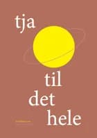 Tja til det hele af Mikkel Grøn