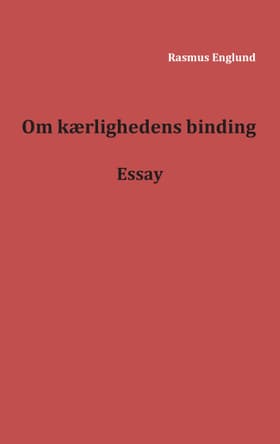 Om kærlighedens binding af Rasmus Englund
