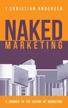 Naked Marketing af J. Christian Andersen