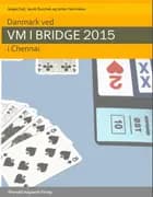Danmark ved VM i bridge 2015 i Chennai af Jacob Duschek, Jesper Dall og Johan Hammelev
