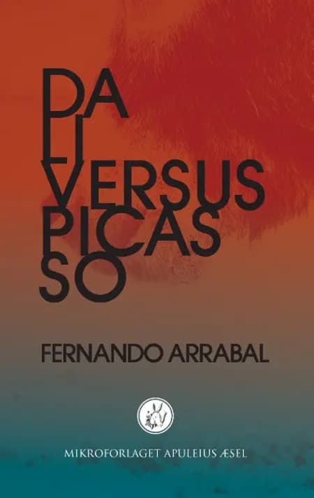 Dali versus Picasso af Fernando Arrabal